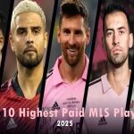 Top 10 Highest Paid MLS Players 2025